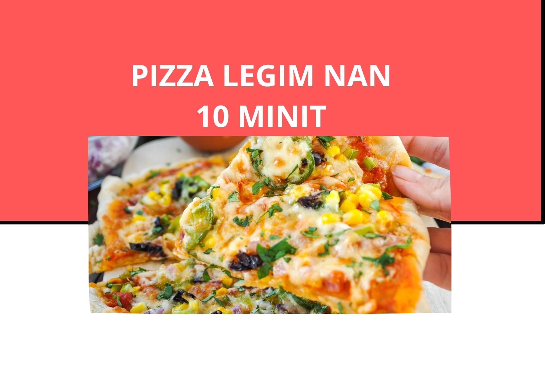 Lire la suite à propos de l’article PIZZA LEGIM OU VEGETARYEN NAN 10 MINIT
